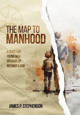 James Stephenson - Map to Manhood, Inbunden