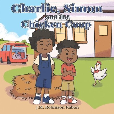 Charlie, Simon, and the Chicken Coop 1