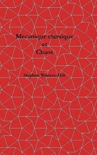 bokomslag Mécanique classique et chaos: Livre 1 de La physique à partir de l'émanation maximale de l'information