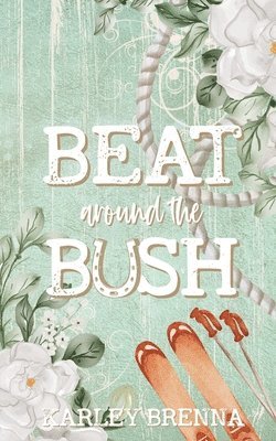 Karley Brenna - Beat around the Bush, Häftad