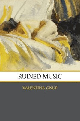 Valentina Gnup - Ruined Music, Häftad