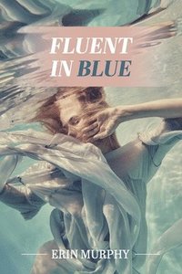 bokomslag Fluent in Blue: poems
