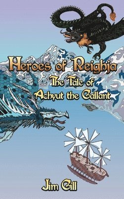 Jim Gill, Sonya Costa - Heroes of Reighja, Inbunden