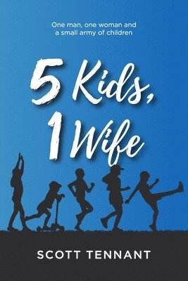 5 Kids, 1 Wife 1