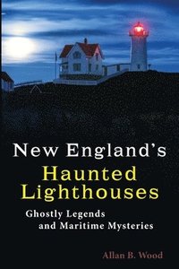 bokomslag New England's Haunted Lighthouses