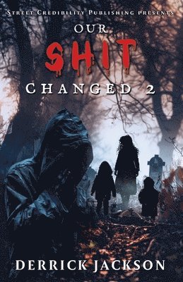 Our Shit Changed 2 1