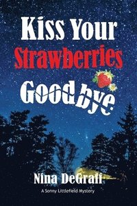 bokomslag Kiss Your Strawberries Goodbye