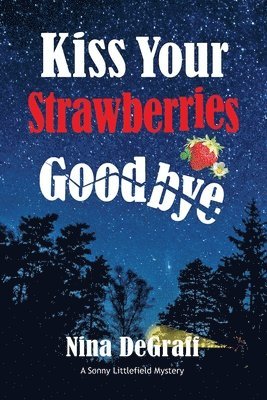 Kiss Your Strawberries Goodbye 1