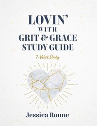 bokomslag Lovin With Grit & Grace Study Guide