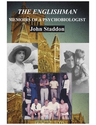 John Staddon - The Englishman: Memoirs of a Psychobiologist, Häftad