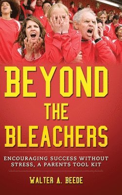 Beyond The Bleachers Encouraging Success Without The Stress 1