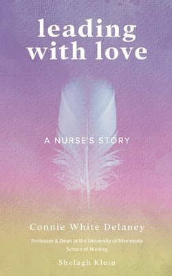 Connie White Delaney, Shelagh Klein - Leading with Love, Häftad