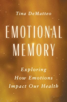 Tina DeMatteo, Tina Dematteo - Emotional Memory, Häftad