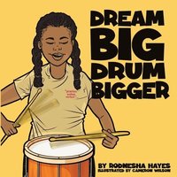 bokomslag Dream Big Drum Bigger
