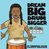 bokomslag Dream Big Drum Bigger The Coloring Book