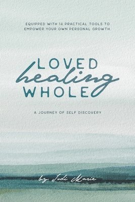 Loved, Healing, Whole 1