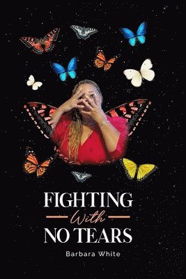 Barbara White - Fighting With No Tears, Häftad