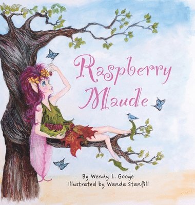 Wendy L Googe, Jacque Hillman - Raspberry Maude, Inbunden