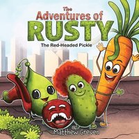 bokomslag The Adventures of Rusty the Red-Headed Pickle