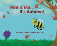 bokomslag Woe is Me...It's Autumn!