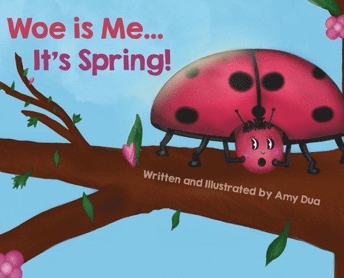 Woe is Me...It's Spring! 1