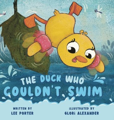 bokomslag The Duck Who Couldn't Swim: A Picture Book About Being Brave for Kids Ages 4-8