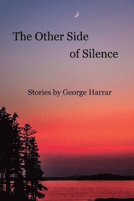 George Harrar - Other Side of Silence Stories by George Harrar, Häftad