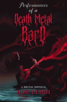 Performances of a Death Metal Bard