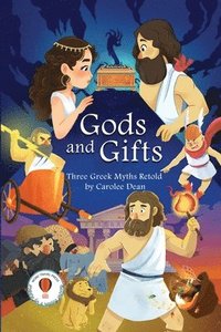 bokomslag Gods and Gifts: Three Greek Myths Retold