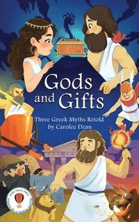 bokomslag Gods and Gifts: Three Greek Myths Retold