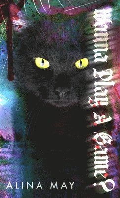 Alina May - Wanna Play a Game?, Inbunden