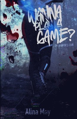 Alina May - Wanna Play a Game?, Häftad