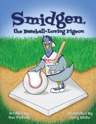 Smidgen, the Baseball-Loving Pigeon 1