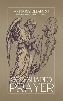 Anthony Delgado - God-Shaped Prayer, Häftad. Tillgänglighet: Tillfälligt slut