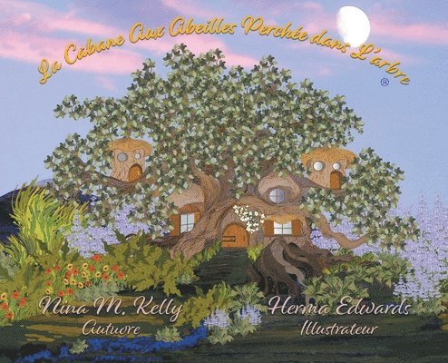 Nina M Kelly, Nina M. Kelly - Cabane aux Abeilles Perchée dans L'arbre, Inbunden