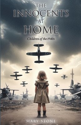 Innocents at Home-Children of the 1940s