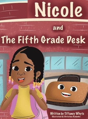 Tiffaney Whyte - Nicole and the Fifth Grade Desk, Inbunden