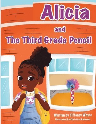 Tiffaney Whyte - Alicia and the Third Grade Pencil, Häftad
