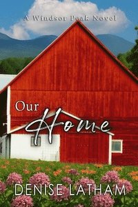 bokomslag Our Home: Windsor Peak Book 6