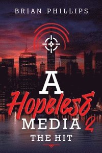 bokomslag A Hopeless Media 2 - The Hit