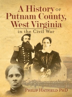 bokomslag A History of Putnam County, West Virginia, in the Civil War