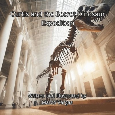 Marco Vargas - Curtis and the Secret Dinosaur Expedition, Häftad