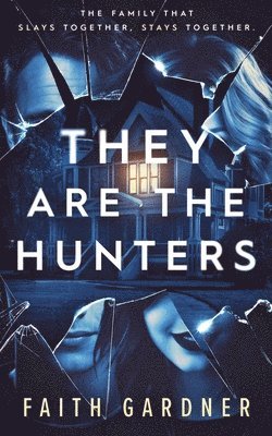 Faith Gardner - They Are the Hunters, Häftad