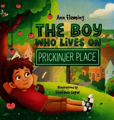 Ann Fleming, Kjersten Faseler - Boy Who Lives on Prickinjer Place, Inbunden