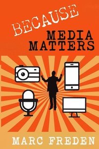 bokomslag Because Media Matters