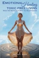 bokomslag Emotional Healing Toxic Free Living: Model New Behaviors & Reset Old Belief Systems