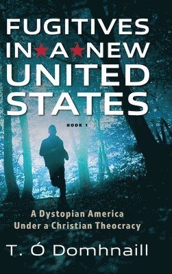 bokomslag Fugitives in a New United States