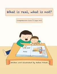 bokomslag What Is Real, What Is Not? a Father and Son Talk about Reality (Comprehension Level 1)