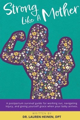 Lauren A Heinen, Lauren A. Heinen - Strong Like a Mother, Häftad