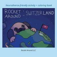 bokomslag Rocket Around Switzerland - Neurodiverse-friendly activity + coloring book